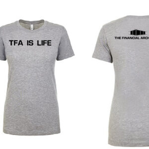 “TFA Is Life” – Grey (Women’s Fit)