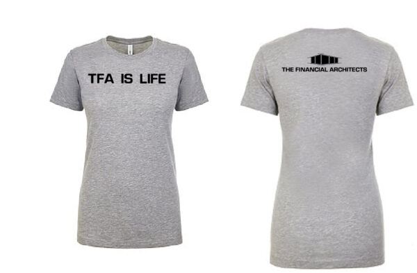 “TFA Is Life” – Grey (Women’s Fit)